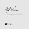 Healing conversations : What to say when you don’t know what to say