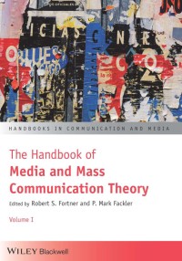The Handbook of Media and
Mass Communication Theory
