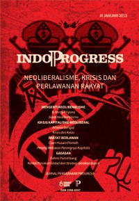 Indoprogress. Neoliberalisme, krisis, dan perlawanan rakyat, III Januari 2013