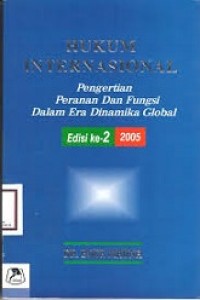 Hukum internasional: pengertian, peranan, dan fungsi dalam era dinamika global