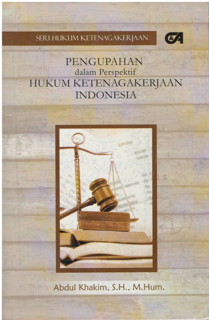 Pengupahan dalam perspektif hukum ketenagakerjaan Indonesia