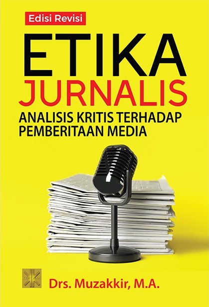 Etika Jurnalis : Analisis kritis Terhadap Pemberitaan Media