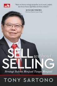 Sell without selling: Strategi sukses menjual tanpa menjual