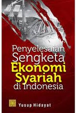 Penyelesaian sengketa ekonomi syariah di Indonesia