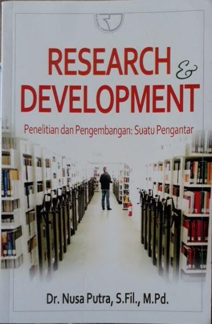 Research development  penelitian dan pengembangan : suatu pengantar