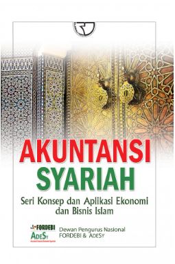 Akuntansi syariah: seri konsep dan aplikasi ekonomi dan bisnis Islam