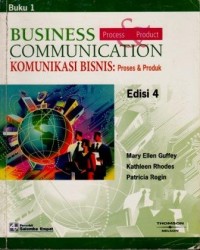 Business communication ( komunikasi bisnis : proses & produk ) Buku 1