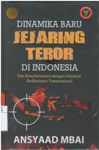 Dinamika baru jejaring teror di Indonesia dan keterkaitannya dengan radikalisme transnasional