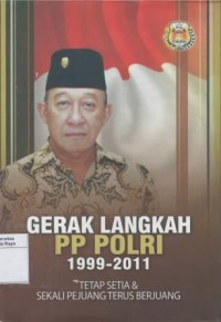 Gerak langkah pp polri 1999-2011 tetap setia & sekali pejuang terus berjuang