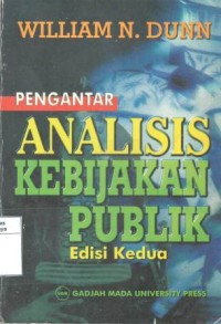 Pengantar analisis kebijakan publik, Edisi kedua