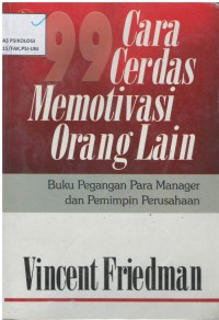 99 Cara cerdas memotivasi orang lain : buku pegangan para manager dan pemimpin perusahaan