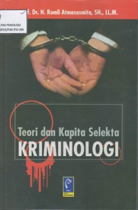 Teori dan kapita selekta kriminologi