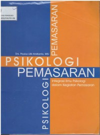 Psikologi pemasaran : integrasi ilmu psikologi dalam kegiatan pemasaran