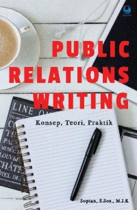 Public Relation Writing: Konsep, Teori Praktik