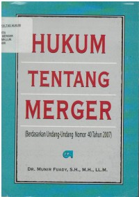 Hukum tentang merger (berdasarkan undang-undang nomor 40 tahun 2007