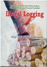 Eksaminasi publik dari pakar hukum terhadap beberapa putusan peradilan illegal logging