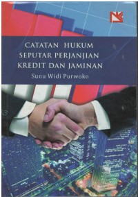 Catatan hukum seputar perjanjian kredit dan jaminan