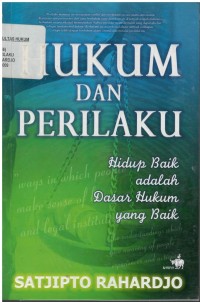 Hukum dan perilaku : hidup baik adalah dasar hukum yang baik