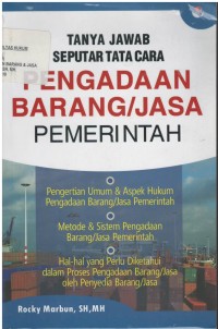 Tanya jawab seputar tata cara pengadaan barang/jasa pemerintah