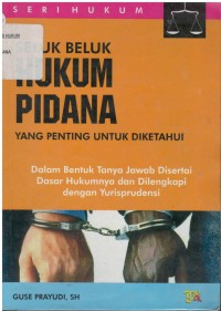 Seluk beluk hukum pidana yang penting untuk diketahui