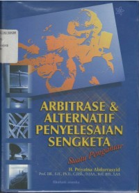 Arbitrase & alternatif penyelesaian sengketa : suatu pengantar