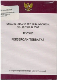 Undang-undang Republik Indonesia no. 40 tahun 2007 tentang perseroan terbatas