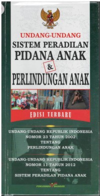 Undang-undang sistem peradilan pidana anak & perlindungan anak