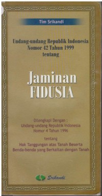 Undang-undang Republik Indonesia nomor 42 tahun 1999 tentang jaminan fidusia