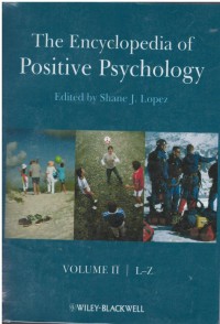 The encyclopedia of positive psychology volume I L-Z