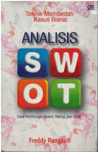 Teknik membedah kasus bisnis analisis swot: cara perhitungan bobot, rating, dan OCAI