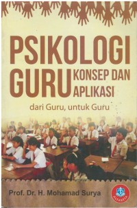 Psikologi guru : konsep dan aplikasi dari guru, untuk guru