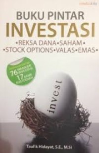 Buku pintar investasi : reksa, dana, saham, stock options, valas, emas