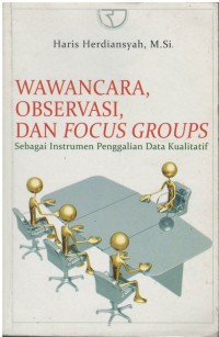 Wawancara, observasi, dan focus groups sebagai instrumen penggalian data kualitatif