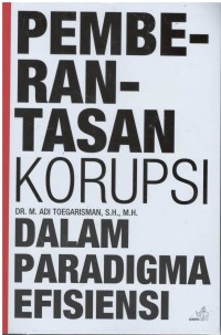 Pemberantasan korupsi dalam paradigma efisiensi