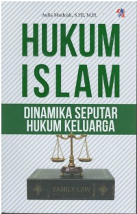 Hukum islam : dinamika seputar hukum keluarga