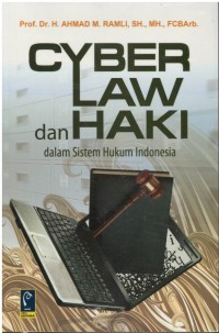 Cyber law dan HAKI dalam sistem hukum Indonesia