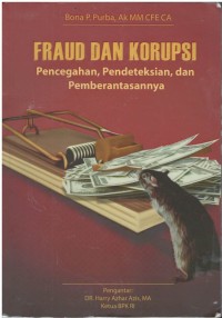 Fraud dan korupsi : pencegahan, pendeteksian, dan pemberantasannya