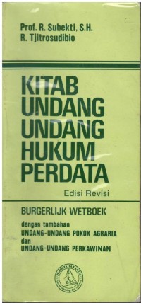 Kitab undang-undang hukum perdata: burgerlijk wetboek dengan tambahan undang-undang pokok agraria dan undang-undang perkawinan