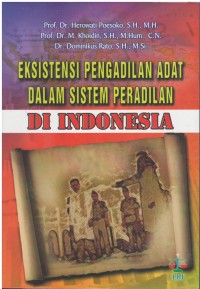 Eksistensi pengadilan adat dalam sistem peradilan di Indonesia