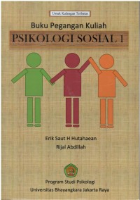 Buku pegangan kuliah : psikologi sosial 1