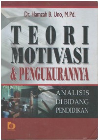 Teori motivasi & pengukurannya : analisis di bidang pendidikan