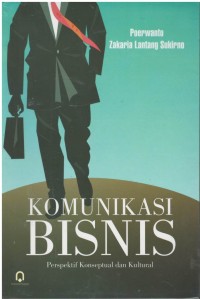 Komunikasi bisnis : perspektif konseptual dan kultural