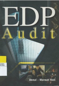 Edp audit : praktek teknik audit berbantuan komputer dengan aplikasi ms excel dan acl