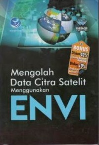 Mengolah data citra satelit menggunakan ENVI