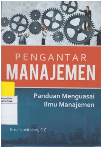 Pengantar manajemen : panduan menguasai ilmu manajemen