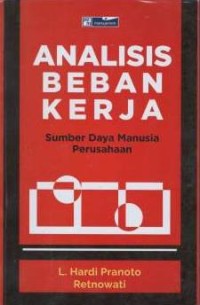 Analisis beban kerja : sumber daya manusia perusahaan