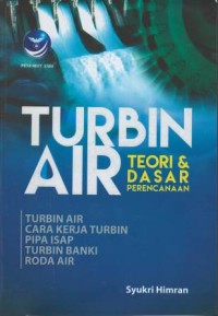 Turbin air : teori & dasar peencanaan