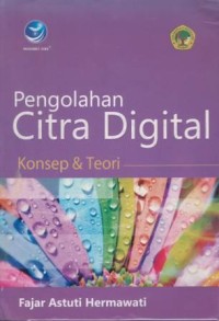 Pengolahan citra digital : konsep & teori