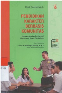 Pendidikan karakter berbasis komunitas : memberdayakan partisi masyarakat dalam pendidikan