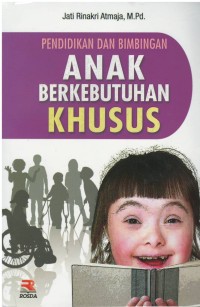 Pendidikan dan bimbingan anak berkebutuhan khusus